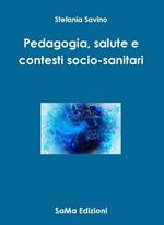 Pedagogia, salute e contesti socio-sanitari