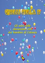 Quelli della D. Gli anni delle elementari visti dai bambini di Catania