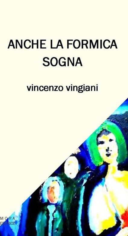 Anche la formica sogna - Vincenzo Vingiani - copertina