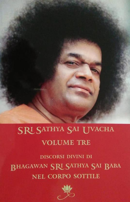 Sri Sathya Sai Uvacha. Discorsi divini di Bagawan Sri Sathya Sai Baba nel corpo sottile. Ediz. inglese e italiana. Vol. 3 - Sai Baba - copertina