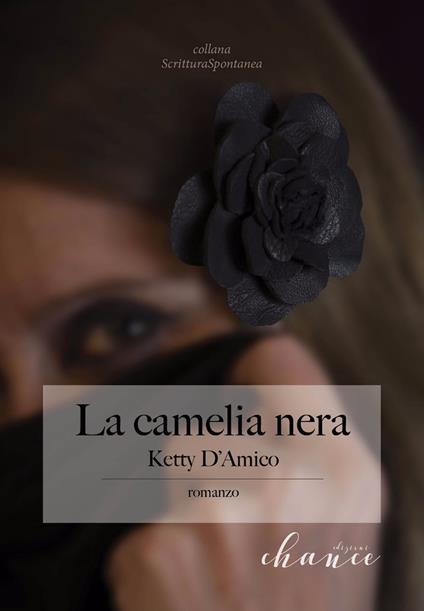La Camelia Nera - Ketty D'Amico - copertina