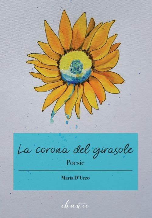 La corona del girasole - Maria D'Urzo - copertina