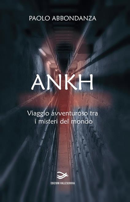 Ankh. Viaggio avventuroso tra i misteri del mondo - Paolo Abbondanza - copertina