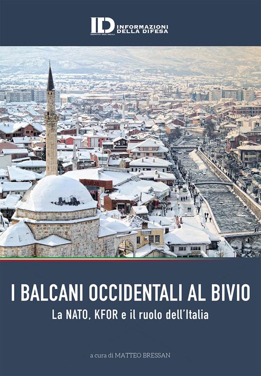 Balcani al bivio. La NATO, KFOR e il ruolo dell'Italia - copertina