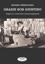 Grazie sor Giustino. Viaggio tra i ricordi della comunità aguglianese