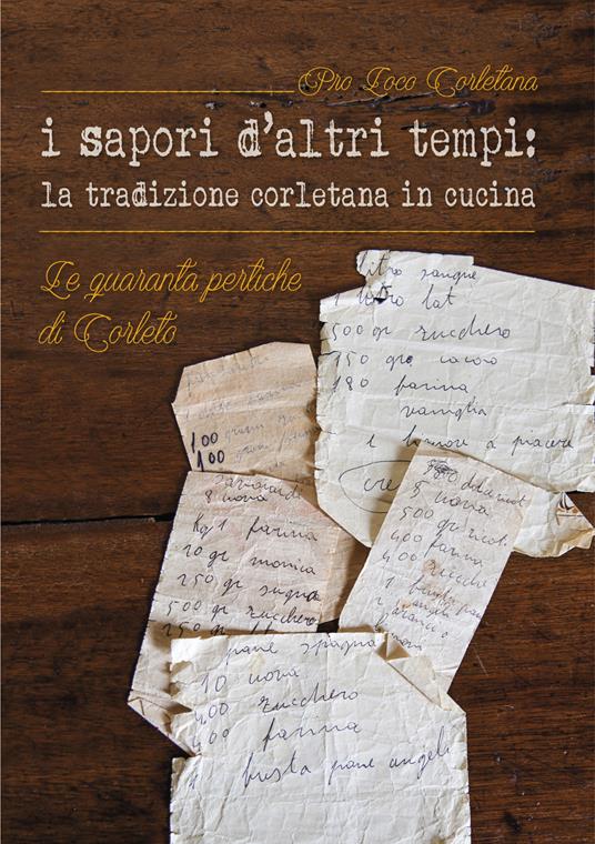 I sapori d'altri tempi: la tradizione corletana in cucina. Le quaranta pertiche di Corleto - copertina