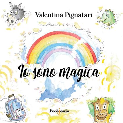 Io sono magica. Ediz. illustrata - Valentina Pignatari - copertina