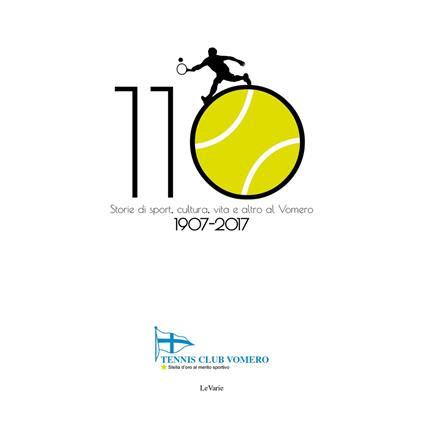 Tennis Club Vomero 1907-2017. Storie di sport e società al Vomero - Marco Lobasso - copertina