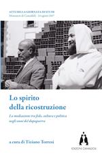 Lo spirito della ricostruzione. La mediazione tra fede, cultura e politica negli anni del dopoguerra