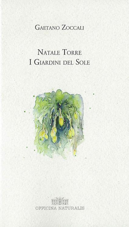 Natale Torre. I Giardini del Sole - Gaetano Zoccali - copertina