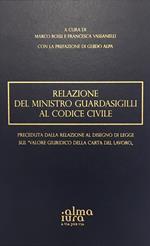 Relazione del Ministro Guardasigilli al Codice Civile preceduta dalla Relazione al disegno di legge sul «Valore giuridico della Carta del lavoro»