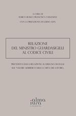 Relazione del Ministro Guardasigilli al Codice Civile preceduta dalla Relazione al disegno di legge sul «Valore giuridico della Carta del lavoro»