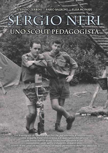 Sergio Neri. Uno scout pedagogista - Stefano Zerbini,Fabio Balboni,Elisa Monari - copertina