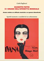 Giuseppe Pietri e i grandi dell'operetta mondiale. Arezzo celebra un raffinato musicista e un genere dimenticato. Spartiti memorie e aneddoti di un collezionista