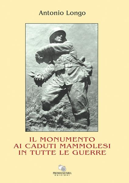 Il monumento ai caduti mammolesi in tutte le guerre - Antonio Longo - copertina