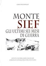 Monte Sief. Gli ultimi sei mesi di guerra