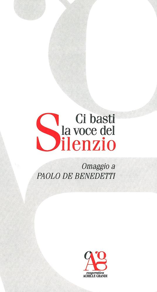 Ci basti la voce del silenzio. Omaggio a Paolo De Benedetti - copertina