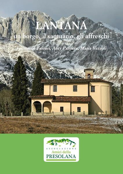 Lantana. Un borgo, il santuario, gli affreschi - Francesco Ferrari,Anty Pansera,Maria Vezzoli - copertina