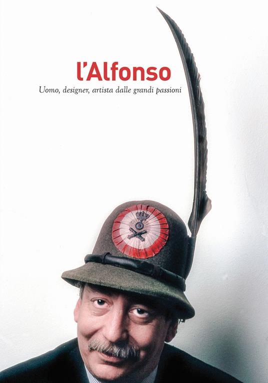 L' Alfonso. Uomo, designer, artista dalle grandi passioni - Anty Pansera - copertina