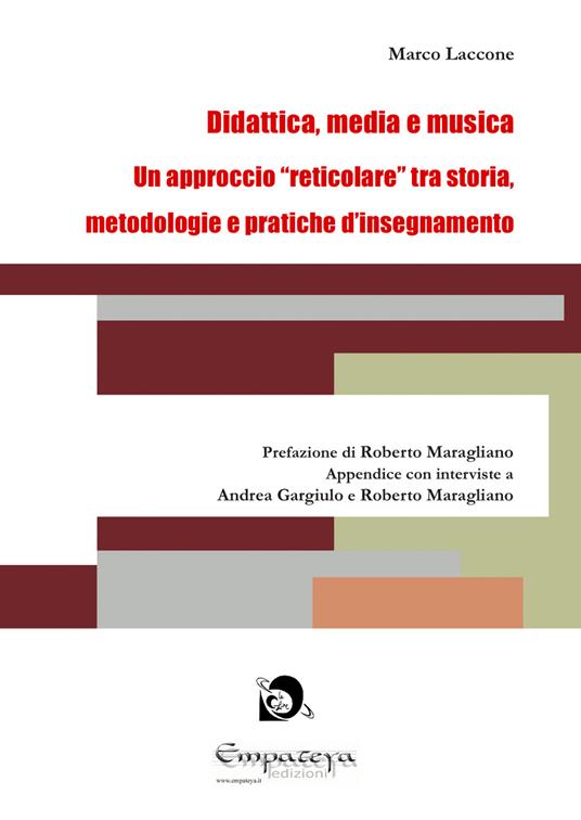 Didattica, media e musica. Un approccio "reticolare" tra storia, metodologie e pratiche d'insegnamento - Marco Laccone - copertina