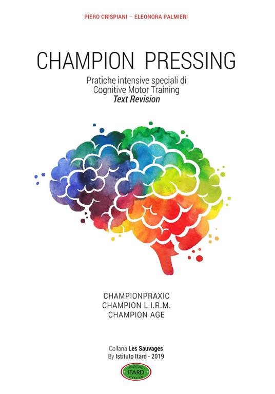 Champion pressing. Pratiche intensive speciali di cognitive motor training - Piero Crispiani,Eleonora Palmieri - copertina