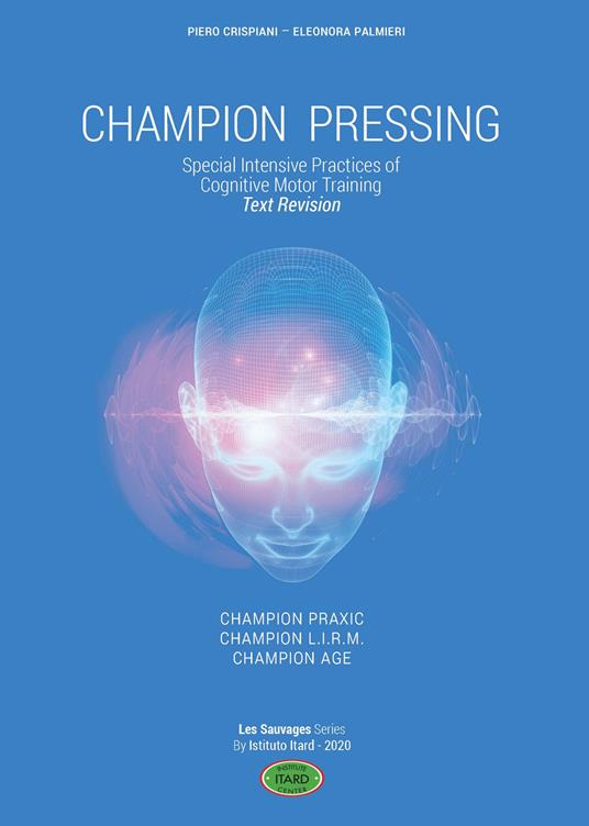 Champion pressing. Special intensive practices of cognitive motor training - Piero Crispiani,Eleonora Palmieri - copertina