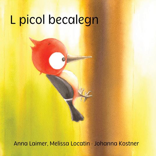L picol becalegn. Ediz. a colori - Anna Laimer,Melissa Locatin - copertina