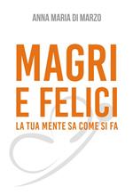 Magri e felici. La tua mente sa come si fa