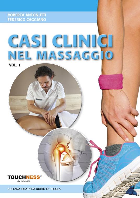 Casi clinici nel massaggio - Roberta Antonutti,Federico Caggiano - copertina