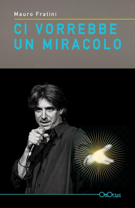 Ci vorrebbe un miracolo - Mauro Fratini - copertina