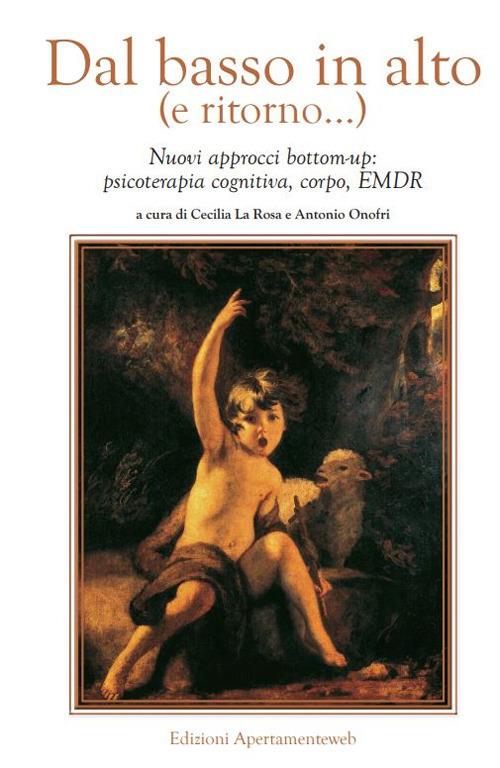 Dal basso in alto (e ritorno...). Nuovi approcci bottom-up: psicoterapia cognitiva, corpo, EMDR - copertina