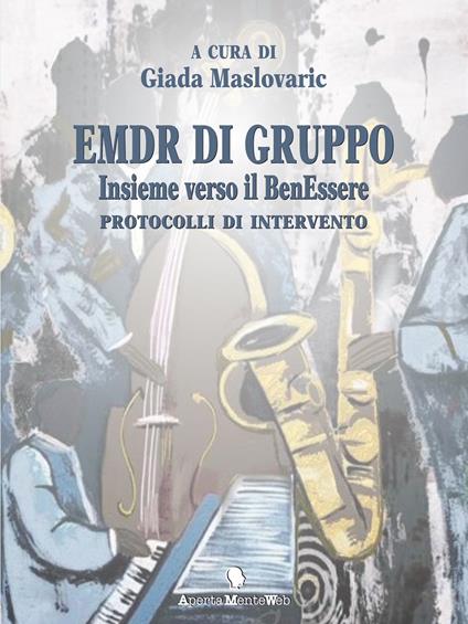 EMDR di gruppo. Insieme verso il benEssere. Protocolli di intervento - copertina