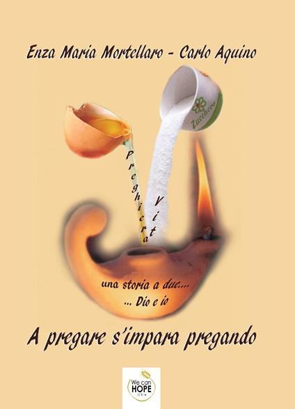 A pregare s'impara pregando - Enza Maria Mortellaro,Carlo Aquino - copertina