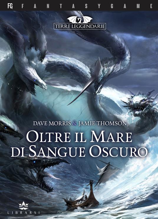 Oltre il mare di sangue oscuro. Terre leggendarie. Vol. 3 - Dave Morris,Jamie Thomson - copertina