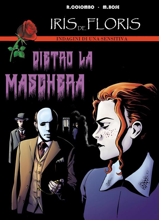 Iris De Floris. Dietro la maschera - Renato Colombo,Marco Boselli - copertina