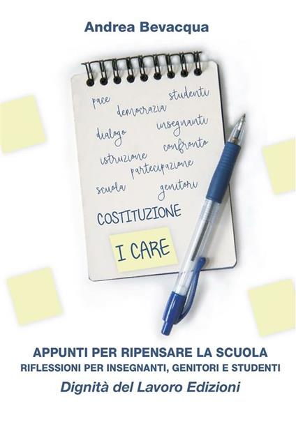 Appunti per ripensare la scuola. Riflessioni per insegnanti, genitori e studenti - Andrea Bevacqua - ebook