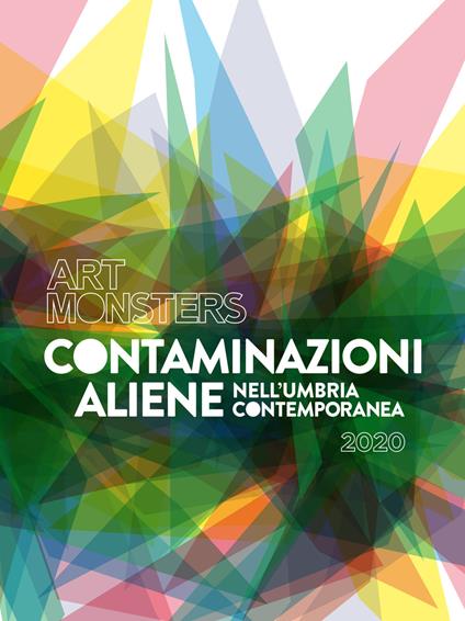 Art Monsters. Contaminazioni aliene nell'Umbria contemporanea 2020. Ediz. illustrata - copertina