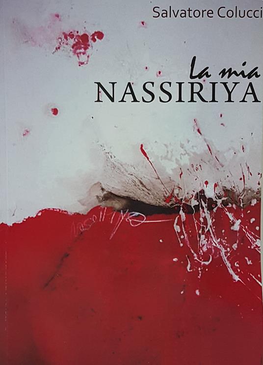 La mia Nassiriya - Salvatore Colucci - copertina