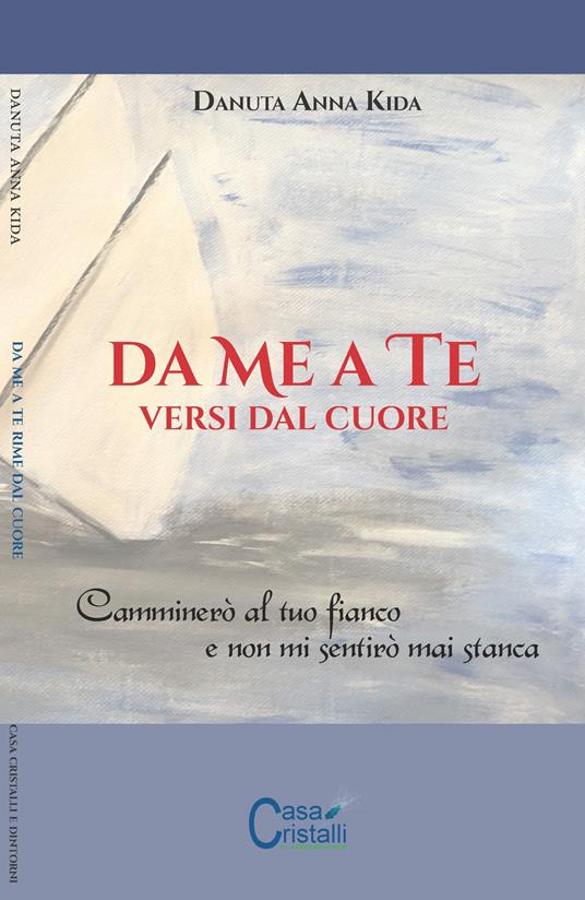 Da me a te versi dal cuore - Danuta Anna Kida - copertina