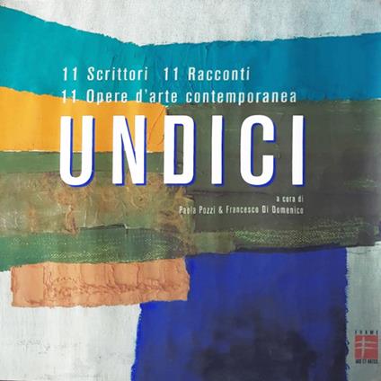 Undici. 11 scrittori. 11 racconti. 11 opere d'arte contemporanea - copertina