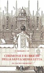 Cerimonie e rubriche della santa Messa letta. Da «Sacre cerimonie». Nuova ediz.