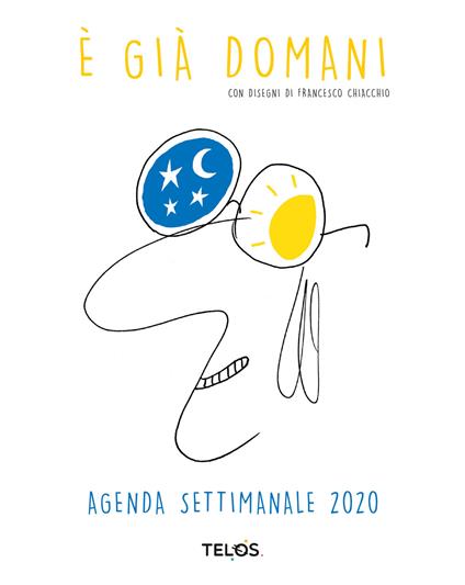 È già domani. Agenda settimanale 2020 - Francesco Chiacchio - copertina