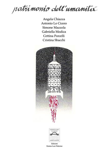 Patrimonio dell’umanità. Meliade. Fatima. Divieto di pesca per apostoli abusivi. Ti chiamerò dall'isola dei limoni. La valorosa impresa di Re Salvino II. Mozziconi di rose - Angela Chiazza,Antonio Lo Cicero,Simone Mazzola - copertina