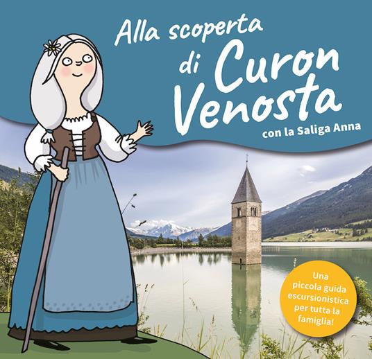 Alla scoperta di Curon Venosta. Una guida escursionistica per tutta la famiglia - Kathrin Gschleier,Martina Thanei - copertina