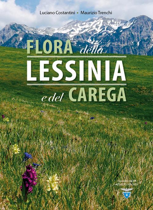 Flora della Lessinia e del Carega. Ediz. illustrata - Luciano Costantini,Maurizio Trenchi - copertina