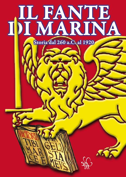 Il fante di marina. Storia dal 260 a.C. al 1920 - Sergio Iacuzzi - ebook