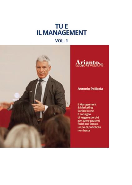 Tu e il management. Vol. 1 - Antonio Pelliccia - copertina