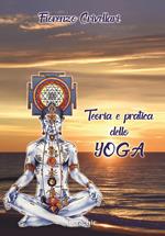 Teoria e pratica dello yoga. Nuova ediz.