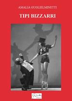 Tipi bizzarri