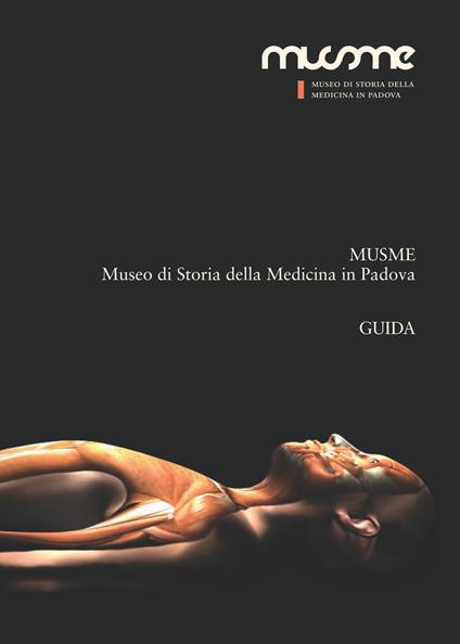 MUSME. Museo di storia della medicina in Padova. Guida - copertina